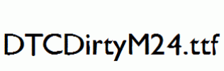 DTCDirtyM24.ttf
