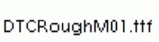 DTCRoughM01.ttf