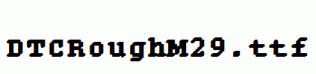 DTCRoughM29.ttf