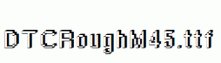 DTCRoughM45.ttf