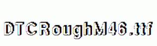 DTCRoughM46.ttf