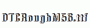DTCRoughM56.ttf