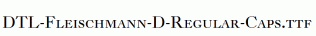 DTL-Fleischmann-D-Regular-Caps.ttf