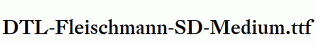 DTL-Fleischmann-SD-Medium.ttf