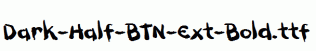 Dark-Half-BTN-Ext-Bold.ttf