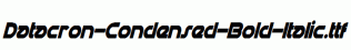 Datacron-Condensed-Bold-Italic.ttf