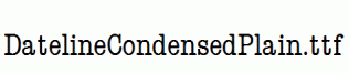 DatelineCondensedPlain.ttf