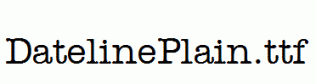 DatelinePlain.ttf