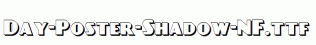Day-Poster-Shadow-NF.ttf