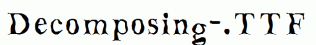 Decomposing-.ttf