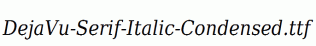 DejaVu-Serif-Italic-Condensed.ttf