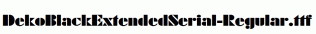 DekoBlackExtendedSerial-Regular.ttf