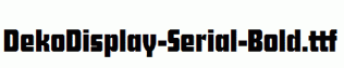 DekoDisplay-Serial-Bold.ttf