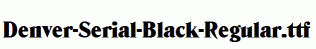 Denver-Serial-Black-Regular.ttf