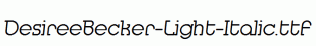 DesireeBecker-Light-Italic.ttf