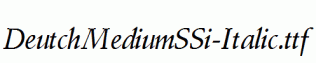 DeutchMediumSSi-Italic.ttf