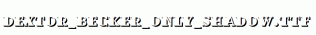 Dextor_Becker_Only_shadow.ttf