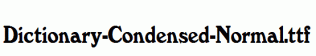 Dictionary-Condensed-Normal.ttf