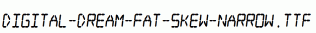 Digital-dream-Fat-Skew-Narrow.ttf