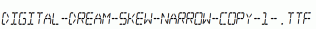 Digital-dream-Skew-Narrow-copy-1-.ttf
