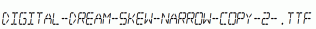 Digital-dream-Skew-Narrow-copy-2-.ttf