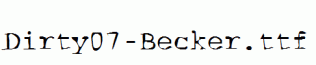 Dirty07-Becker.ttf