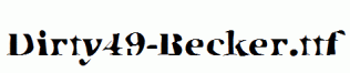 Dirty49-Becker.ttf