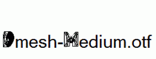 Dmesh-Medium.otf