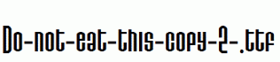 Do-not-eat-this-copy-2-.ttf