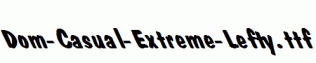 Dom-Casual-Extreme-Lefty.ttf