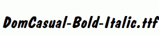 DomCasual-Bold-Italic.ttf