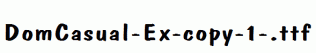 DomCasual-Ex-copy-1-.ttf