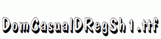 DomCasualDRegSh1.ttf