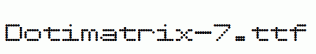 Dotimatrix-7.ttf