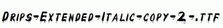 Drips-Extended-Italic-copy-2-.ttf