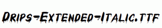 Drips-Extended-Italic.ttf