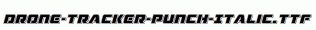 Drone-Tracker-Punch-Italic.ttf