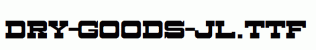 Dry-Goods-JL.ttf