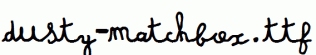 Dusty-matchbox.ttf