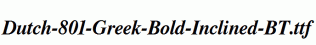 Dutch-801-Greek-Bold-Inclined-BT.ttf