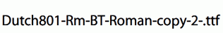 Dutch801-Rm-BT-Roman-copy-2-.ttf