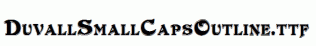 DuvallSmallCapsOutline.ttf