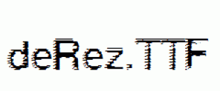 deRez.ttf