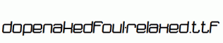 dopenakedfoul-relaxed.ttf