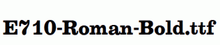 E710-Roman-Bold.ttf