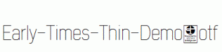 Early-Times-Thin-Demo.otf