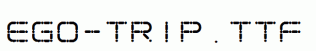 Ego-trip.ttf