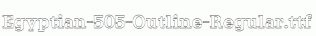 Egyptian-505-Outline-Regular.ttf