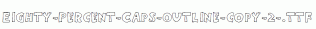 Eighty-Percent-Caps-Outline-copy-2-.ttf