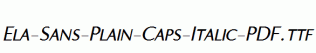 Ela-Sans-Plain-Caps-Italic-PDF.ttf